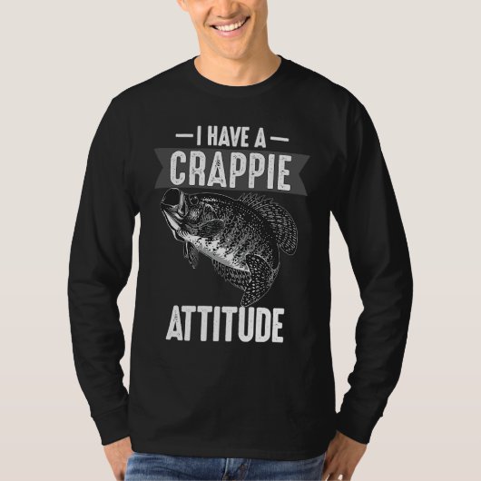 Cool I Have Crappie Attitude  Men Women  Fishing T-shirt (Voorkant)
