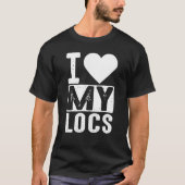Cool I Love My Locs Women Girl Dread Natural Hair T-shirt (Voorkant)