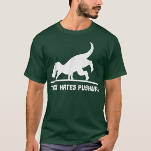 Cool I T Rex Hates duwen Dinosaur Workout Gym T-shirt