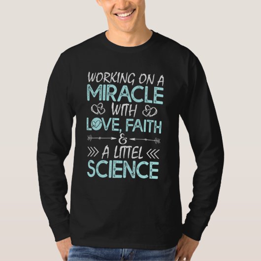 Cool Ivf For Men Women Embryo Transfer Miracle Fai T-shirt (Voorkant)