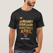Cool Januari Februari Basketbal April Design T-shirt (Voorkant)