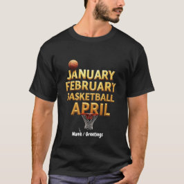 Cool Januari Februari Basketbal April Design T-shirt
