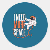 Cool Joke Need More Space  Ronde Sticker (Voorkant)