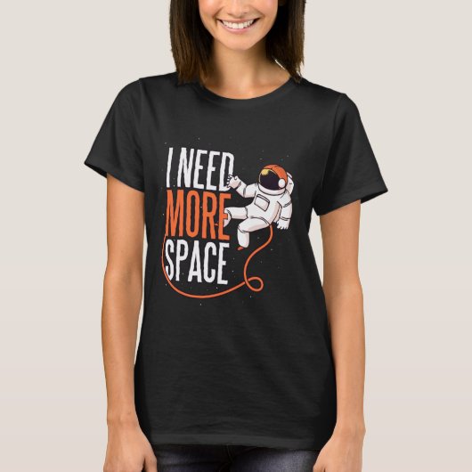 Cool Joke Need More Space T-shirt (Voorkant)