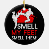 Cool Karate Ruik Mijn voeten Ruik Ze Karate Martia Keramisch Ornament (Achterkant)
