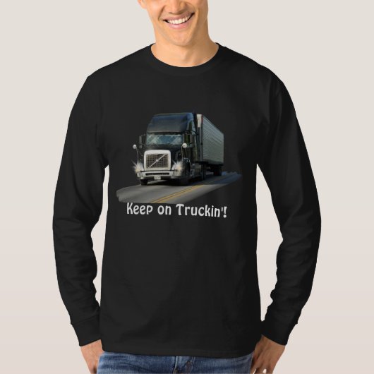 Cool "Keep on Truckin'" vrachtwagen chauffeur Shir T-shirt (Voorkant)