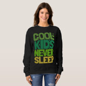 Cool Kids Never Sleep Trui (Voorkant volledig)