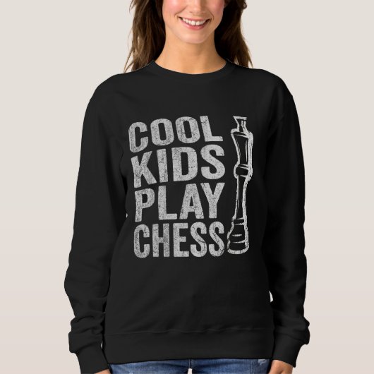 Cool Kids play Chess Kids Chess Quotes Chess Trui (Voorkant)