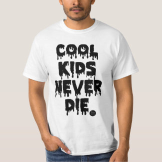 COOL KINDER NEVER DIE T-SHIRT