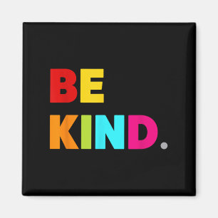 Cool Kleurrijke Be Kind Motivatie quotes Graphic Magneet