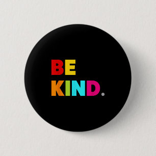Cool Kleurrijke Be Kind Motivatie quotes Graphic Ronde Button 5,7 Cm