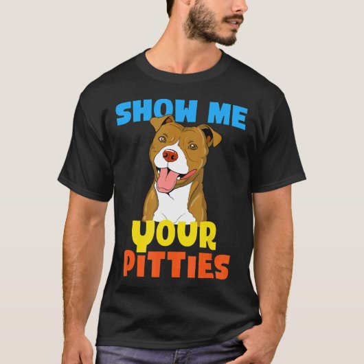 Cool Laat je Pitties zien Funny Pitbull Cadeau T-shirt (Voorkant)