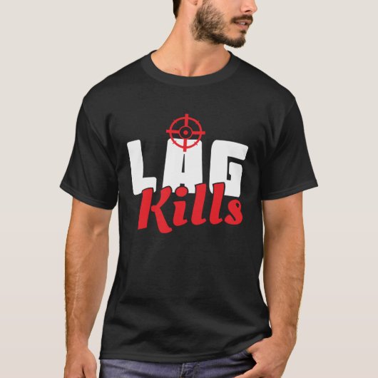 Cool Lag Kills Professional Shooter Gaming Gamers T-shirt (Voorkant)
