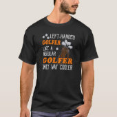 Cool left Handed Golfer Leftie Golfing T-shirt (Voorkant)