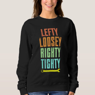Cool Lefty Loosey Righty Tighty Wright Artwork Rep Trui
