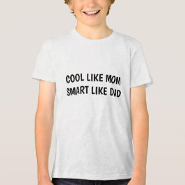 COOL LIKE MOM   SMART LIKE DAD Tri-Blend SHIRT