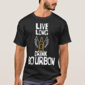 Cool Live Long Drink Bourbon Bourbon T-shirt (Voorkant)