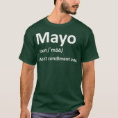 Cool Mayo Condiment Gift Funny I Hate Sauce T-shirt (Voorkant)