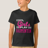 Cool Meisjes Spelen Badminton T-shirt (Voorkant)