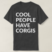 Cool Mensen hebben CorgisFunny Dog T-shirt (Design voorkant)