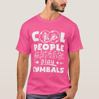 Cool mensen spelen Cymbals vriend T-shirt
