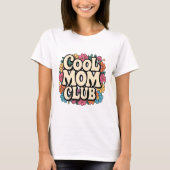 Cool Mom Club T-Shirt – Grappig & Stijlvol Moeders (Voorkant)