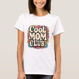 Cool Mom Club T-Shirt – Grappig & Stijlvol Moeders