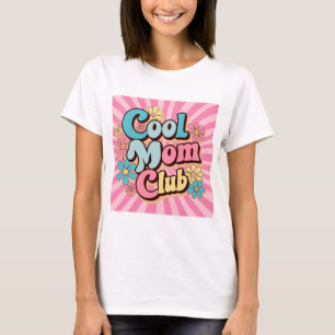 Cool Mom Club T-Shirt – Trendy Moederdag Gift