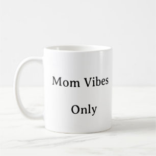 Cool Mom Mok - Mom Vibes Only Esthetische koffieko
