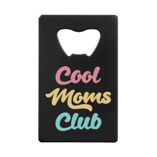 Cool Moms Club II Creditkaart Flessenopener