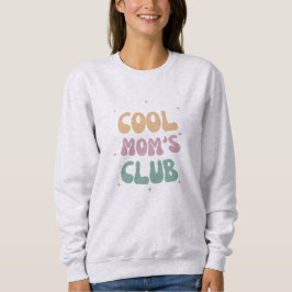 Cool Mom's Club Sweatshirt Moederdag Tshirt
