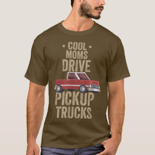 Cool Moms Drive Puckup Trucks Pickup Truck Drift T-shirt