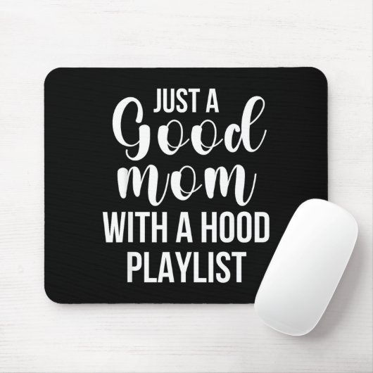 Cool Moms With Funny Sayings Just A Good Mom Quote Muismat (Met muis)