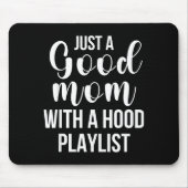 Cool Moms With Funny Sayings Just A Good Mom Quote Muismat (Voorkant)
