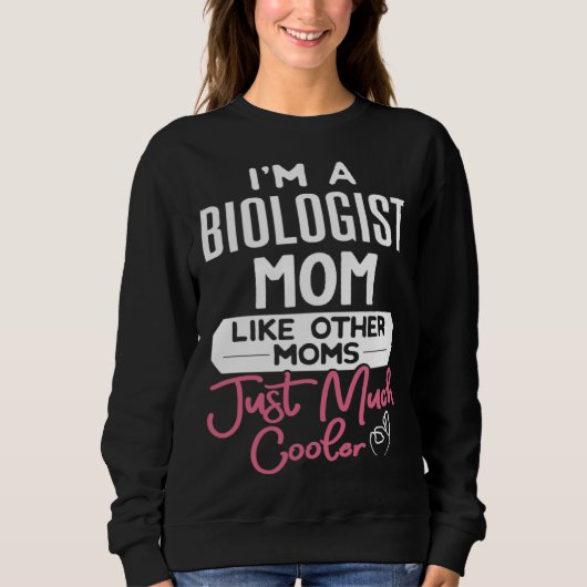 Cool Mothers Day Biologist Mom Trui (Voorkant)