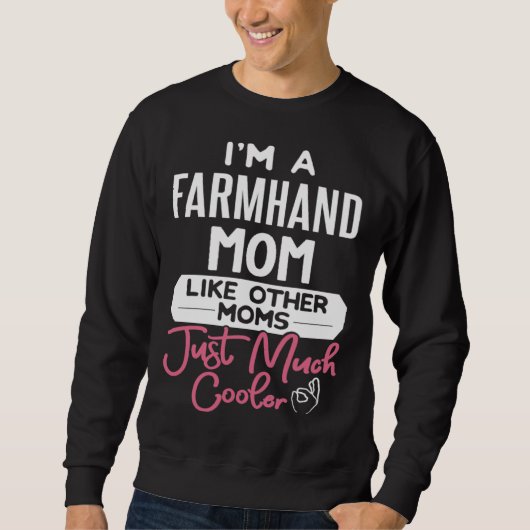Cool Mothers Day Farmhand Mom Trui (Voorkant)