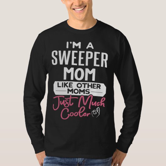 Cool Mothers Day Sweeper Mom T-shirt (Voorkant)