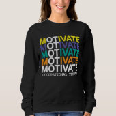Cool Motivate OT  Occupational Therapy OTA Trui (Voorkant)