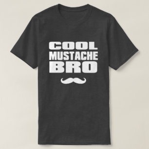 Cool Mustache Bro T-shirt