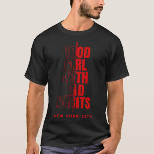 Cool New York City Goed Meisje Met Slechte Gewoont T-shirt