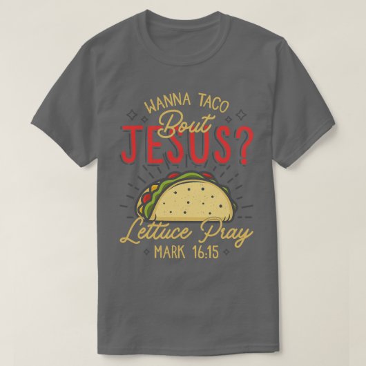 Cool Nice Cinco De Mayo Wanna Taco over Jesus gi T-shirt (Design voorkant)
