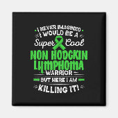 Cool Non Hodgkin Lymphoma Warrior Non Hodgkin Lymp Magneet (Voorkant)