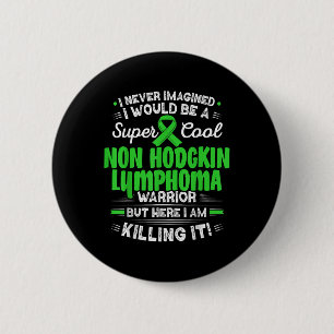 Cool Non Hodgkin Lymphoma Warrior Non Hodgkin Lymp Ronde Button 5,7 Cm