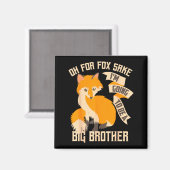 Cool Oh For Sake I'm Going To Be A Big Brother Shi Magneet (Voorkant / Achterkant)