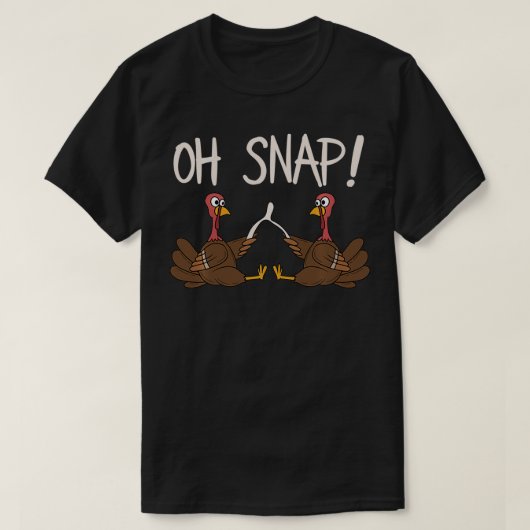 Cool Oh Snap Funny Turkey met aardebeentje Thanksg T-shirt (Design voorkant)
