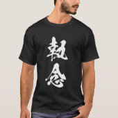 Cool One Word Graphic Japans Kanji '執念' (tenacit T-shirt (Voorkant)