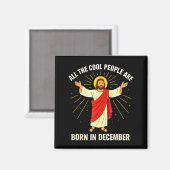 Cool People Are Born In December Christian Christm Magneet (Voorkant / Achterkant)
