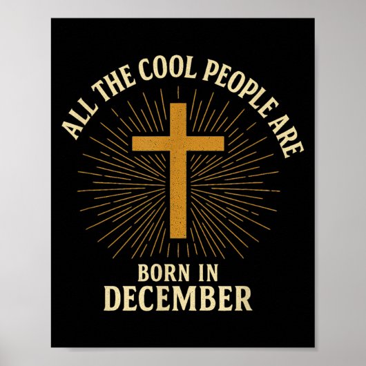 Cool People Are Born In December Christian Christm Poster (Voorkant)