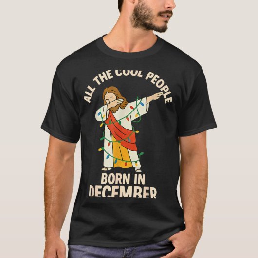 Cool People Are Born In December Christian Christm T-shirt (Voorkant)