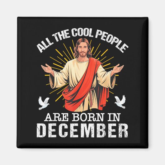 Cool People Are Born In December Christian Jesus C Magneet (Voorkant)